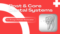 Post and Core Dental Systems for Strong & Reliable Restorations